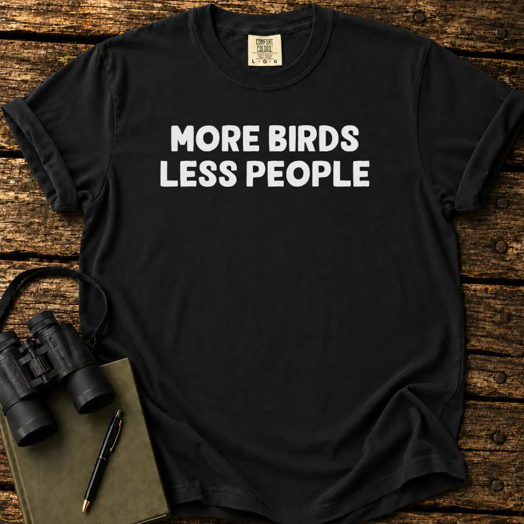 More Birds Less People T-shirt